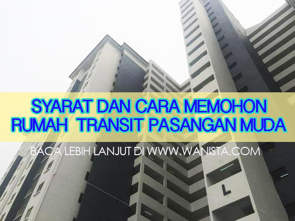 Info Syarat Dan Cara Memohon Rumah Transit Pasangan Muda Bukit Jalil Wanista Com